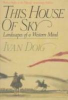 This house of sky: landscapes of a western mind by Doig, Ivan
